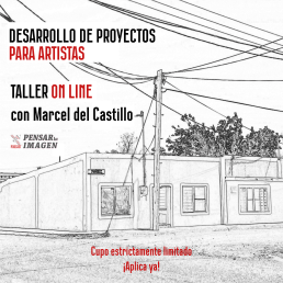 Desarrollo de proyectos para artistas visuales, Marcel del Castillo, Podcast Pensar la imagen, artistas emergentes, educación para artistas, apoyos para artistas, mentorias para artistas