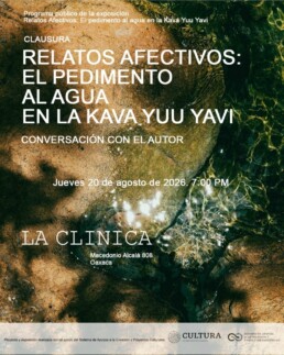Programa público de la exposición Pedimento al agua en la Kava Yuu Yavi, proyecto de Marcel del Castillo, en la Clinica Art en Oaxaca